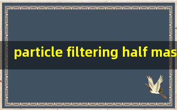 particle filtering half mask口罩